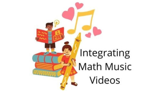 304811: INTEGRATING MATH MUSIC VIDEOS INTO YOUR CLASSROOM (ONE VIRTUAL SESSION; THEN SELF-PACED, ONLINE CLASS)